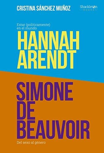 Grandes Pensadoras Simone De Beauvoir Y Hannah Arendt - Sanc