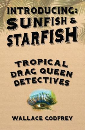 Libro Sunfish & Starfish : Tropical Drag Queen Detectives...