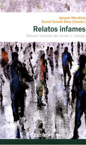 Libro Relatos Infames. Breves Historias De Crimen Y Castigo