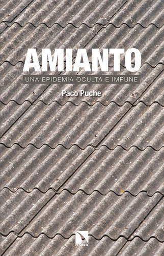 Amianto, De Paco Puche. Editorial Libros De La Catarata, Tapa Blanda En Español