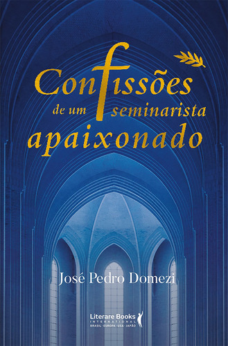 Confissões de um seminarista apaixonado, de Domezi, Pedro. Editora Literare Books International Ltda, capa mole em português, 2018