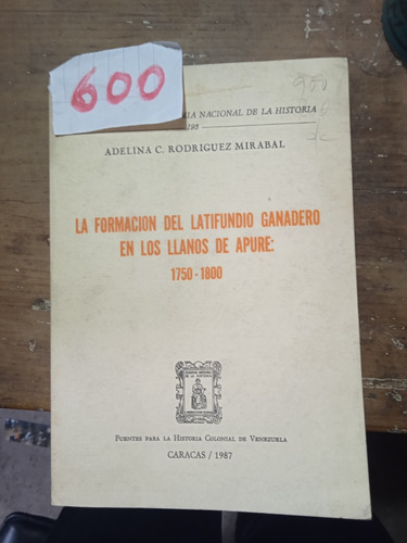 La Formación Del Latifundio Ganadero En Los Llanos De Apure