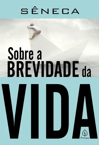 Sobre A Brevidade Da Vida. Autor Séneca. Gênero Literatura E Ficção. Editora Principis