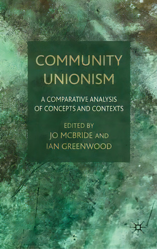 Community Unionism, De Jo Mcbride. Editorial Palgrave Macmillan, Tapa Dura En Inglés