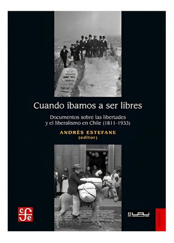 Cuando Ibamos A Ser Libres. Documentos Sobre Las Libert /223