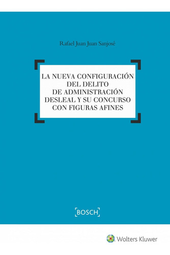 Nueva Configuración Delito Administración Desleal Concurso C