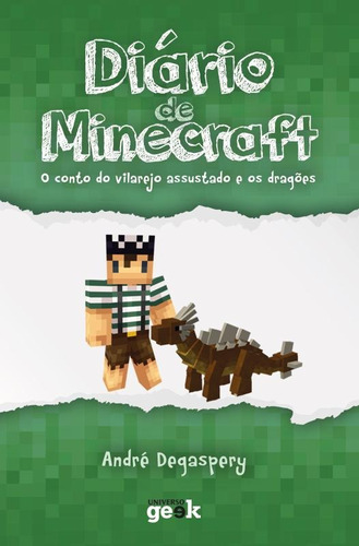 Diário de Minecraft - Volume 2: O conto do vilarejo assustado e os dragões, de Degaspery, André. Universo dos Livros Editora LTDA, capa mole em português, 2015