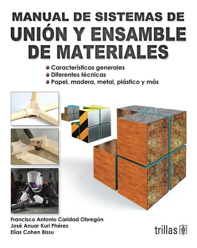 Manual De Sistemas De Unión Y Ensamble De Materiales Trillas