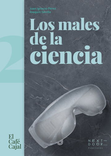 Los Males De La Ciencia, De Juan Ignacio Perez Y Joaquin Sevilla Mor. Editorial Next Door Publishers S.l., Tapa Blanda En Español