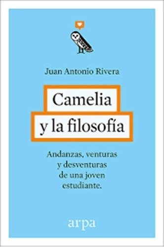 Camelia Y La Filosofía - Andanzas, Venturas Y Desventuras De