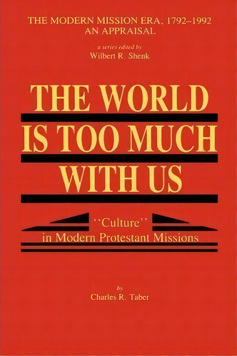 The World Is Too Much With Us, De Charles R. Taber. Editorial Mercer University Press, Tapa Blanda En Inglés