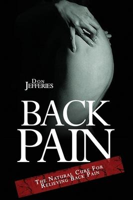 Libro Back Pain : The Natural Cure For Relieving Back Pai...