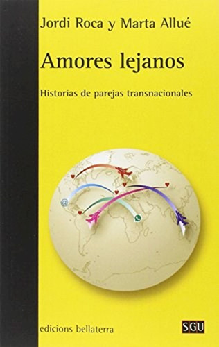 Amores Lejanos: Historias De Parejas Transnacional