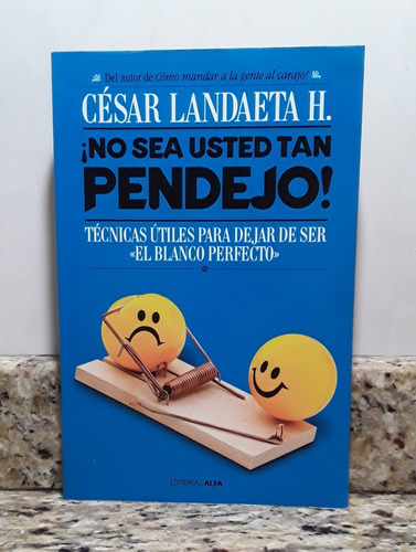 Libro No Sea Usted Tan Pendejo - Cesar Landaeta *