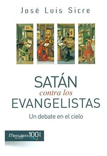 Satan Contra Los Evangelistas. Un Debate En El Cielo (biblia