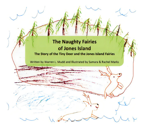 The Naughty Fairies Of Jones Island: The Story Of The Tiny Deer And The Jones Island Fairies, De Mudd, Warren L.. Editorial Lightning Source Inc, Tapa Blanda En Inglés