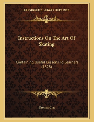 Libro Instructions On The Art Of Skating: Containing Usef...