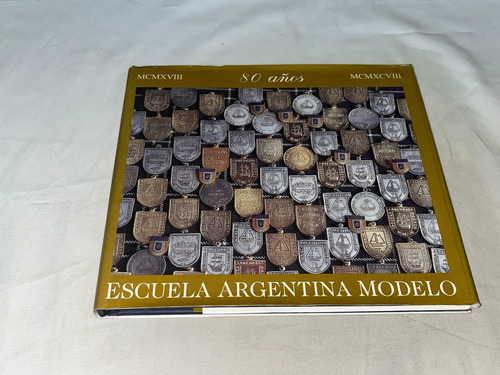 80 Años Escuela Argentina Modelo - Sessa (Usado)