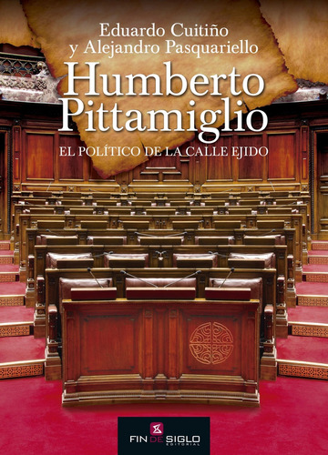 Humberto Pittamiglio. El Político De La Calle Ejido - Eduard