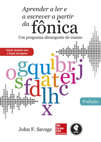 Aprender a Ler e a Escrever a Partir da Fônica: Um Programa Abrangente de Ensino, de Savage, John F.. Editorial AMGH EDITORA LTDA.,McGraw-Hill Companies, Inc., capa mole em português, 2014