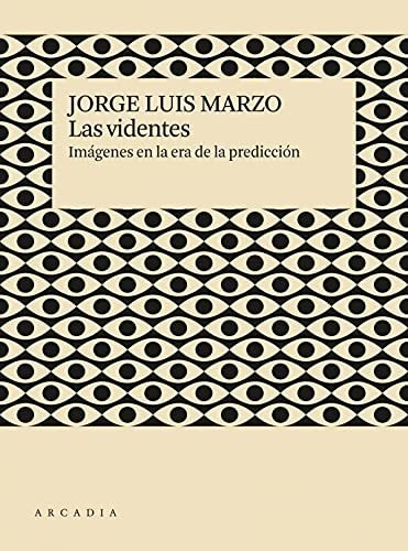 Las Videntes: Imágenes En La Era De La Predición: 7 (deriva)