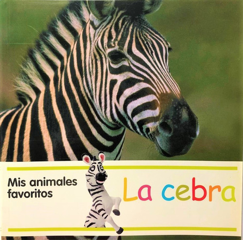 Mis Animales Favoritos La Cebra - Autores Varios