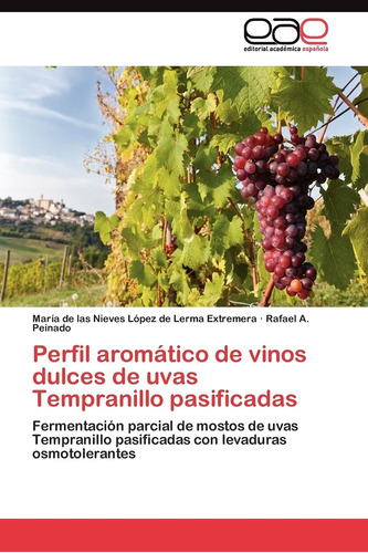 Libro: Perfil Aromático De Vinos Dulces De Uvas Tempranillo 