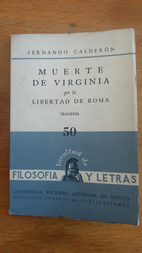 Muerte De Virginia. Fernando Calderón. Ed. Unam