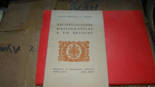 Rectificaciones Bibliograficas A Un Erudito , Joaquin Fer