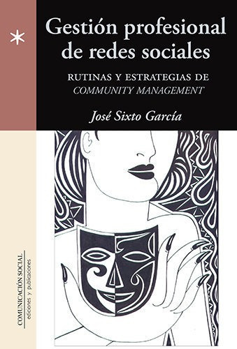 Gestiãâ³n Profesional De Redes Sociales, De García Rodríguez, José Sixto. Editorial Comunicación Social Ediciones Y Publicaciones, Tapa Blanda En Español