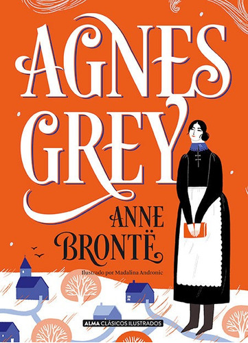 Agnes Grey - Bronte, Anne