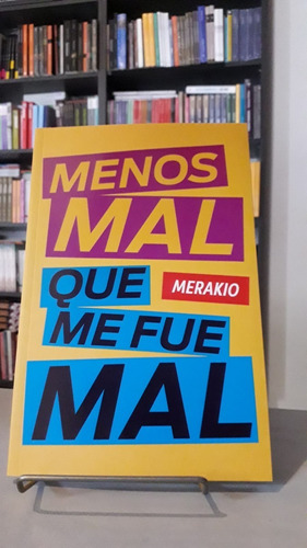 Menos Mal Que Me Fue Mal - Merakio