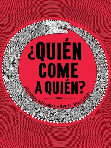 Libro Quien Come A Quien ? De Aleksandra Mizielinski