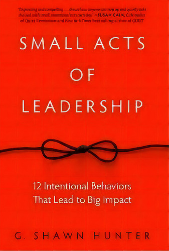 Small Acts Of Leadership, De G. Shawn Hunter. Editorial Taylor Francis Inc, Tapa Dura En Inglés
