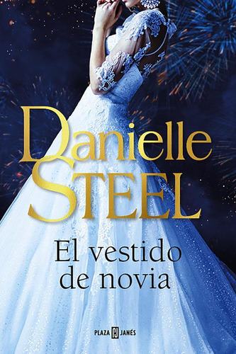 Libro: El Vestido De Novia. Steel, Danielle. Plaza & Janes