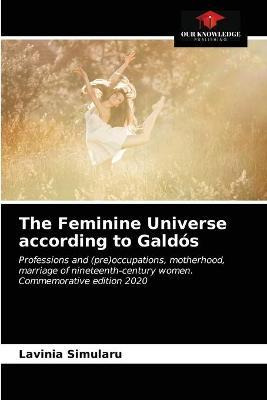 Libro The Feminine Universe According To Galdos - Lavinia...