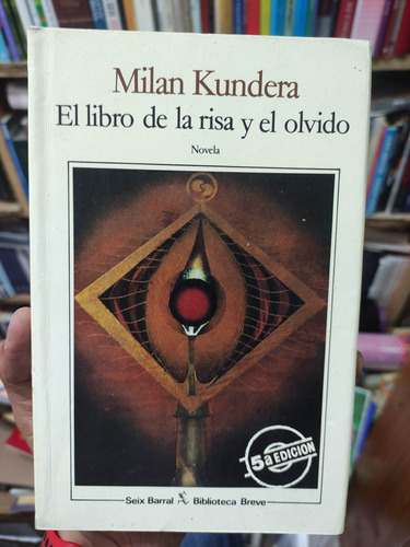 El Libro De La Risa Y El Olvido - Milan Kundera - Original 