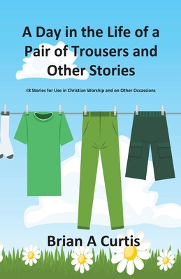 Libro A Day In The Life Of A Pair Of Trousers And Other S...