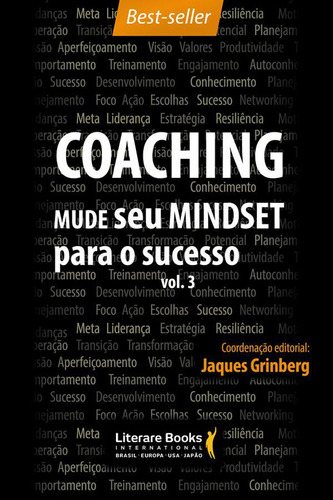 Coaching – Mude seu mindset para o sucesso - volume 3, de Grinberg, Jaques. Editora Literare Books International Ltda, capa mole em português, 2019