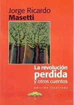 Comprar Revolucion Perdida Y Otros Cuentos, La