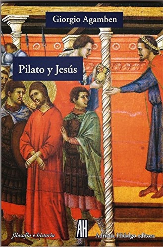 Pilato Y Jesus - Giorgio Agamben