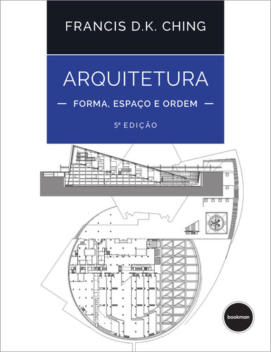 Arquitetura: Forma, Espaço E Ordem, De Francis D. K. Ching. Editorial Bookman - Grupo A, Capa Mole Em Português