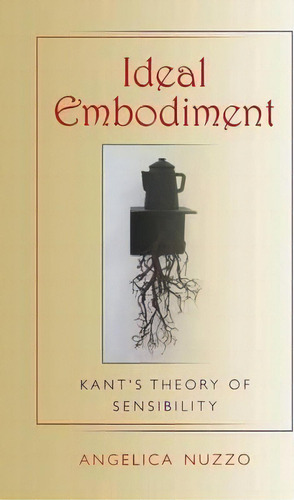 Ideal Embodiment, De Angelica Nuzzo. Editorial Indiana University Press, Tapa Blanda En Inglés