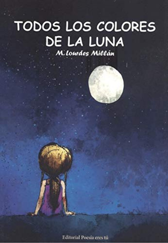 Todos Los Colores De La Luna - Millan M Lourdes