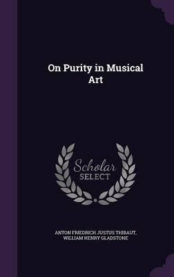 Libro On Purity In Musical Art - Anton Friedrich Justus T...