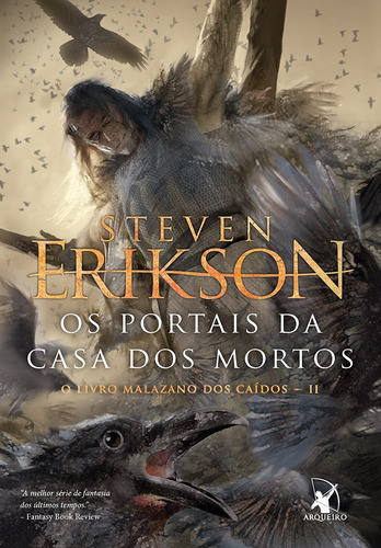 Os portais da casa dos mortos (O Livro Malazano dos Caídos – Livro 2), de Erikson, Steven. Editora Arqueiro Ltda., capa mole em português, 2018