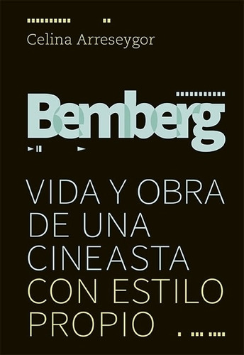 Bemberg - Vida Y Obra De Una Cineasta Con Estilo Propio