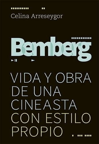 Imagen 1 de 1 de Bemberg - Vida Y Obra De Una Cineasta Con Estilo Propio