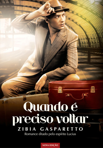 Livro - Quando É Preciso Voltar - Zibia Gasparetto - Pocket