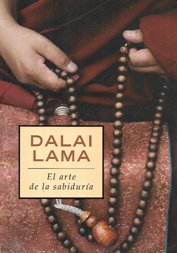 El Arte De La Sabiduria Dalai Lama